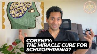 New Antipsychotic Drug Cobenfy: The Miracle Cure for Schizophrenia?