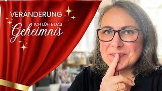 Time have changed! | Veränderungen | Ich lüfte das Geheimnis | Vor uns liegen spannende Zeiten