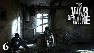 This War of Mine - Света/Павло/Антон/Злата - серия 6