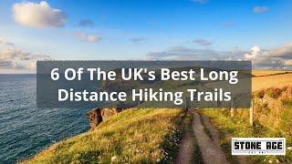 6 Of The UK's Best Long Distance Hiking Trails