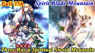 (35 Hours) Spirit Blade Mountain FULL Chapter 1-504 - Congqian Youzuo Lingjianshan - Manhwa Recap