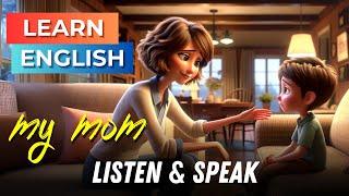 My Mom | Improve Your English | English Listening Skills - Speaking Skills | Daily Life English
