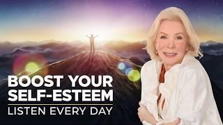 Louise Hay's POWERFUL Affirmations to Instantly BOOST Your Self Esteem!