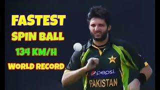 Shahid Afridi Fastest spin ball 134 km/h | shahid afridi world record