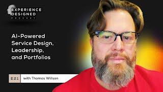 AI-Powered Service Design, Leadership, and Portfolios with Thomas Wilson, Ep21