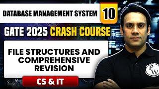 DBMS 10 | File Structures and Comprehensive Revision | CS & IT | GATE 2025 Crash Course