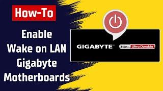 How To Enable Wake on LAN (WOL) on Gigabyte Motherboards