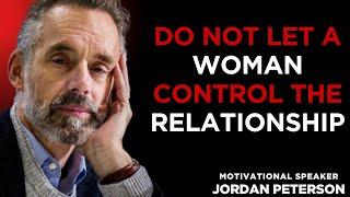 DO NOT LET A WOMAN CONTROL THE RELATIONSHIP: THE TRUTH ABOUT POWER IN A RELATIONSHIP!#jordan #love