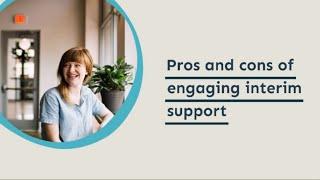 Pros and cons of engaging interim contractors