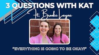 3 Questions With Kat Ft. Brooke Layne