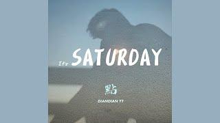 DIAN - Its Saturday (Official Audio/Mastered Version)