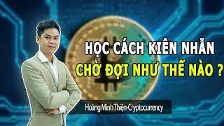 16- Học Cách Kiên Nhẫn Chờ Đợi Như Thế Nào ?