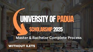 University of Padova | Padua University Application process 2025 Fully Funded Scholarships | MS, BS