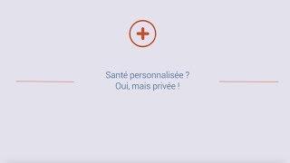 Projet SantéPerSo : "Santé personnalisée ? Oui, mais privée !"