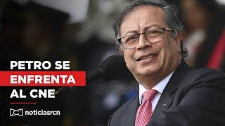 Gustavo Petro se enfrenta al CNE: ¿tiene el Consejo Nacional Electoral potestad para investigarlo?