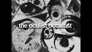 The Oculist Occultist