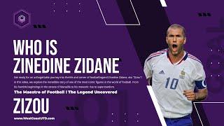 Zinedine Zidane: The Maestro of Football | The Legend Uncovered