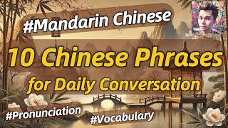 Learn 10 Chinese Phrases for Daily Conversation | Mandarin Chinese |