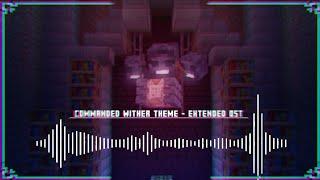 Commanded Wither Theme - OST EXTENDED