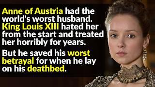 Anne Of Austria Had The World's Worst Husband