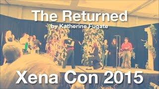 The Returned by Katherine Fugate - Xena Con 2015 (subtitled)