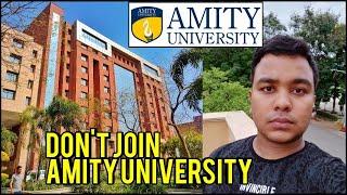 Reality?? WHY YOU SHOULD NOT JOIN AMITY UNIVERSITY ?? Don't come to Amity University If.......?????