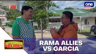 Afternoon Delight | Rama allies file complaints vs. Mayor Garcia