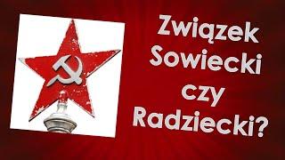 Związek Sowiecki czy Radziecki?