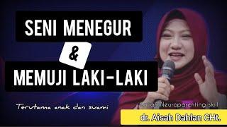 SENI MENEGUR DAN MEMUJI LAKI - LAKI - dr. Aisah Dahlan, CHt.