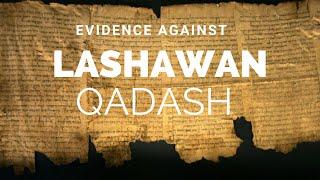 Lashawan Qadash Debunked: Ancient Evidence Against It