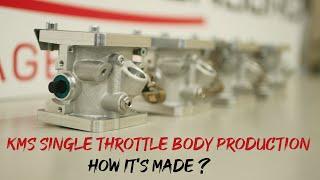 KMS Single throttle body Production - How it's made