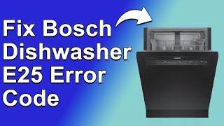 How To Fix The Bosch Dishwasher E25 Error Code - Meaning, Causes, & Solutions (Troubleshoot Guide)