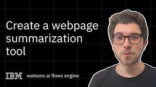 Create a webpage summarization tool using watsonx.ai flows engine