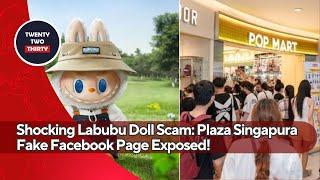 Shocking Labubu Doll Scam: Plaza Singapura Fake Facebook Page Exposed! Did You Fall for This?