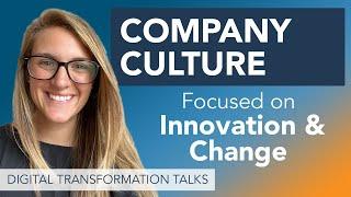 Company Culture - Creating a Culture of Innovation and Change