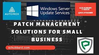 Patching Management Solutions for Small Business | Automox | Patch Manager Plus | WSUS | PDQ