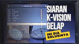 Update K-VISION terbaru || Semua Siaran nasional gelap di K-VISION dan GOL