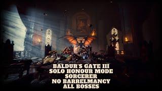 Baldur's Gate 3 - Solo Sorcerer - Honour Mode - No Explosives / DPS Scrolls / All Major Bosses