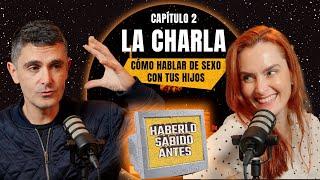 Haberlo Sabido Antes - La Charla: Cómo hablar de sexo con tus hijos