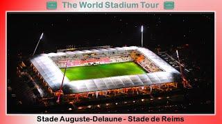 Stade Auguste-Delaune - Stade de Reims - The World Stadium Tour