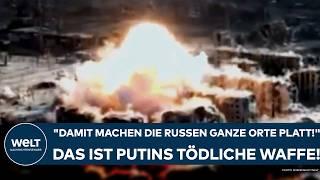 UKRAINE-KRIEG: "Damit macht die russische Armee ganze Orte platt!" Das ist Putins tödliche Waffe!