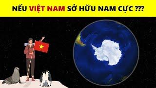 Sự thật thú vị về địa lý Châu Nam Cực - Sẽ ra sao nếu Việt Nam sở hữu một phần Nam Cực ???