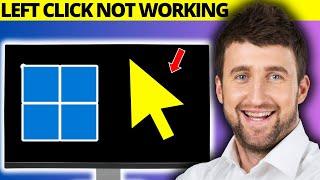 How To Fix Left Mouse Click Not Working on Windows 11