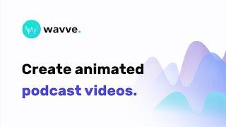 Wavve: Create Animated Podcast Videos (Easy!)