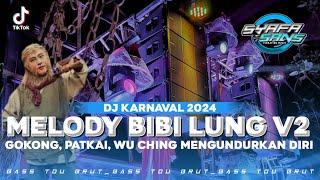 DJ MELODY BIBI LUNG V2 VIBES KARNAVAL 2024 GOKONG PATKAI DAN WU CHING MENGUNDURKAN DIRI