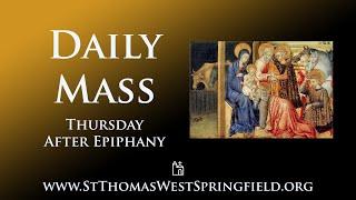 Daily Mass Thursday, January 9, 2025