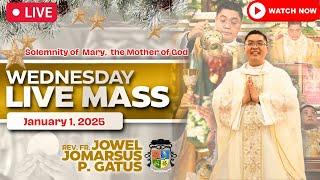 WEDNESDAY FILIPINO LIVE MASS TODAY II NEW YEAR'S MASS II JANUARY 1, 2025 II FR. JOWEL JOMARSUS GATUS