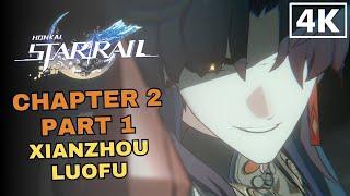 Honkai Star Rail - Chapter 2 Part 1: Xianzhou Luofu | Full Story JP Dub EN Sub 4K 60FPS