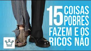 15 Coisas Que As Pessoas Pobres Fazem E As Ricas Não