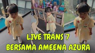 AMEENA AZURA LIVE TRANS 7 PAGI" AMBYAR